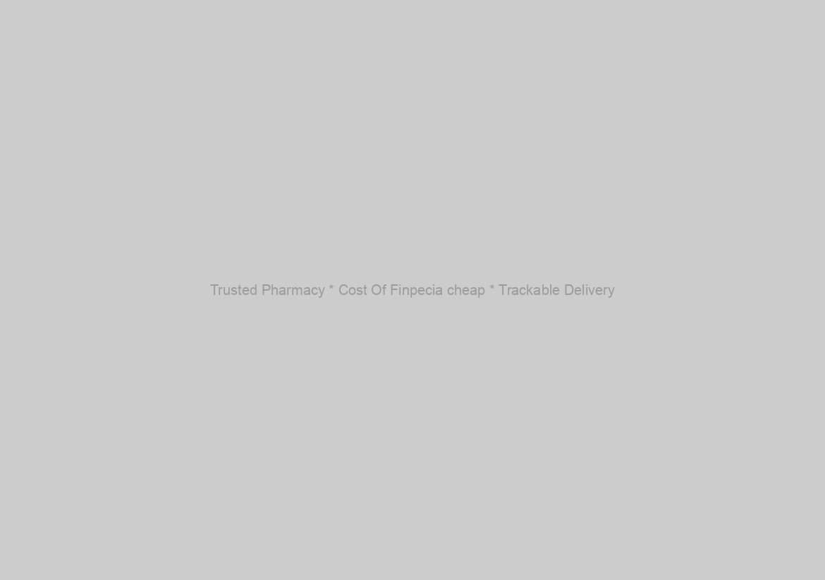 Trusted Pharmacy * Cost Of Finpecia cheap * Trackable Delivery
